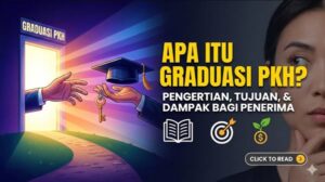 Apa Itu Graduasi PKH Ini Pengertian, Tujuan, dan Dampaknya bagi Penerima