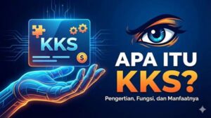 Apa Itu KKS Ini Pengertian, Fungsi, dan Manfaatnya