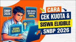 Cara Cek Kuota Sekolah dan Siswa Eligible SNBP 2026, Lengkap & Terbaru