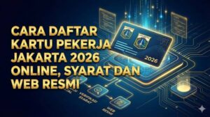 Cara Daftar Kartu Pekerja Jakarta 2026 Online, Syarat dan web Resmi