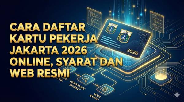 Cara Daftar Kartu Pekerja Jakarta 2026 Online, Syarat dan web Resmi