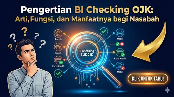 Pengertian BI Checking OJK Arti, Fungsi, dan Manfaatnya bagi Nasabah