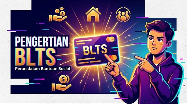Pengertian BLTS dan Perannya dalam Program Bantuan Sosial