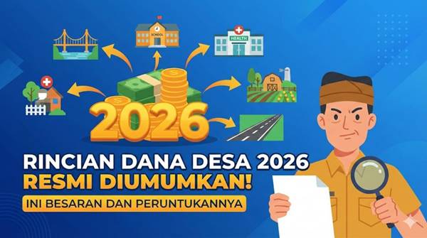 Rincian Dana Desa 2026 Resmi Diumumkan Ini Besaran dan Peruntukannya