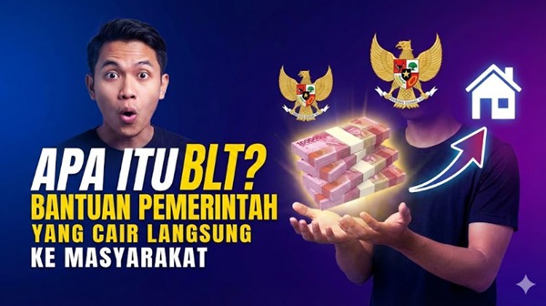 Apa Itu BLT Bantuan Pemerintah yang Cair Langsung ke Masyarakat