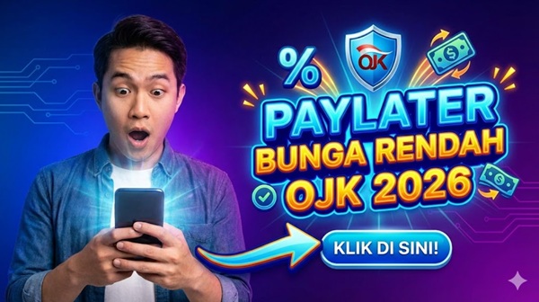 PayLater Bunga Rendah Resmi OJK 2026, Limit Besar dan Proses Cepat