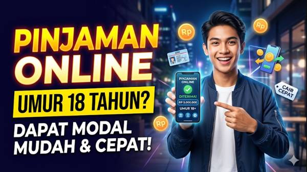 Pinjaman Online untuk Umur 18 Tahun, Ini Daftar Aplikasi yang Bisa Dicoba