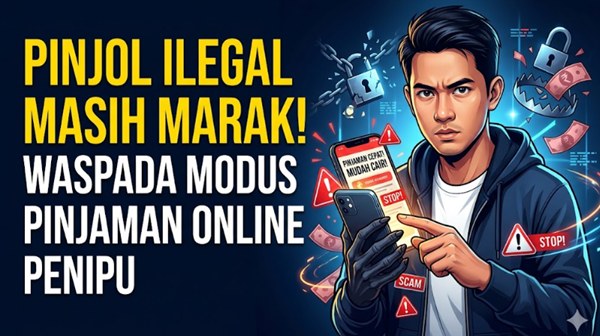 Pinjol Ilegal Masih Marak, Waspada Modus Pinjaman Online Penipu
